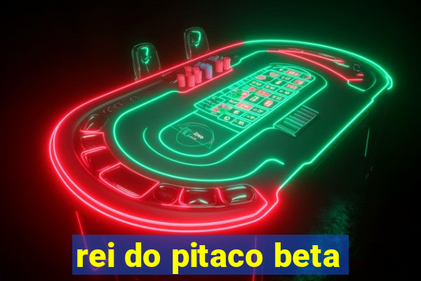 rei do pitaco beta